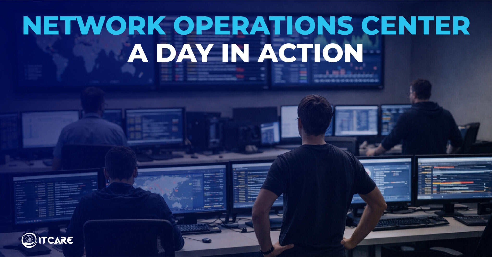 A DAY INSIDE A NETWORK OPERATIONS CENTER