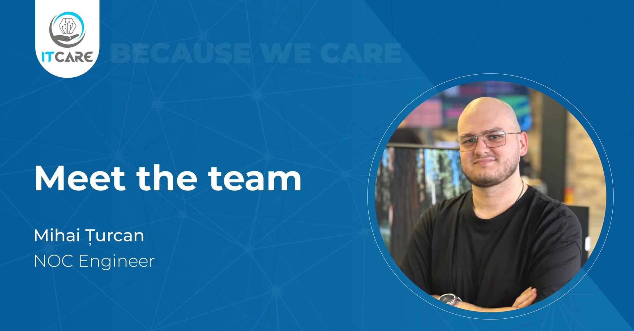 Țurcan Mihai, NOC Engineer