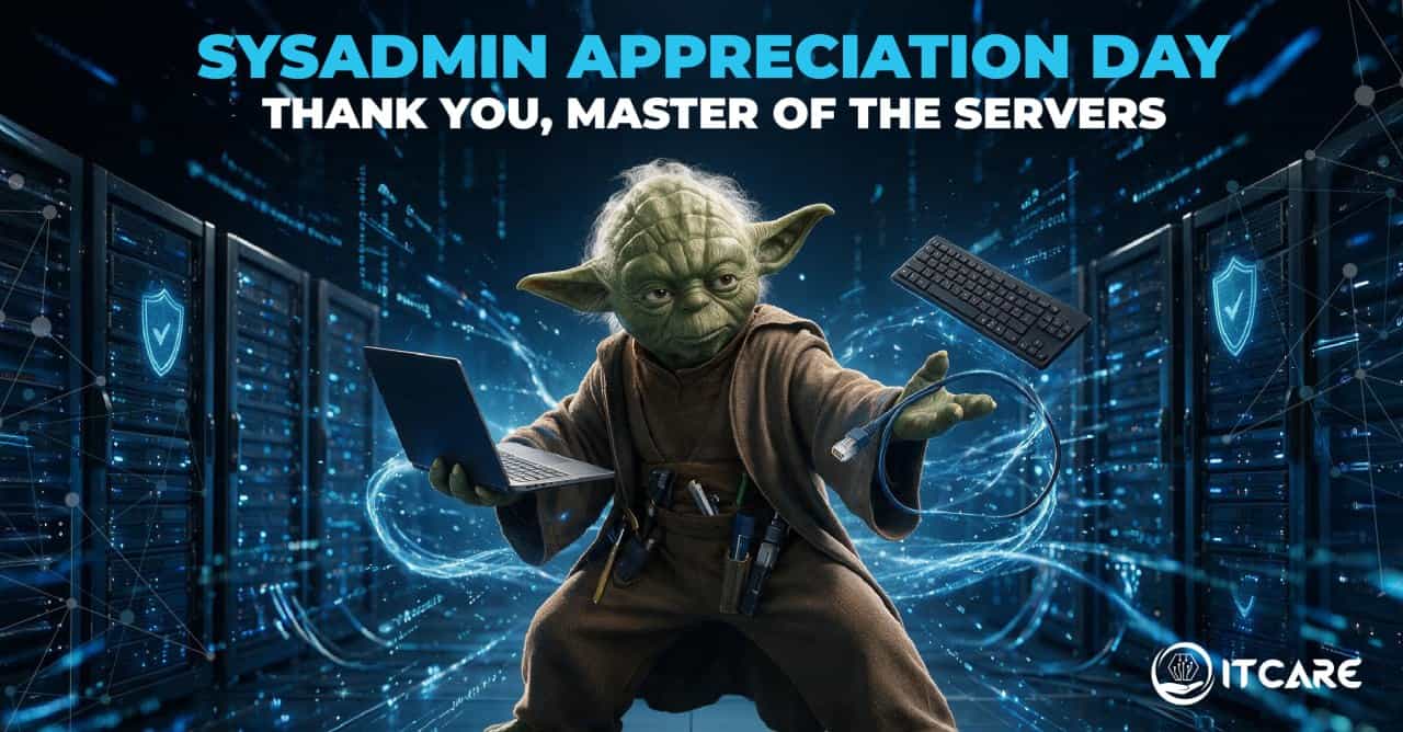 Happy System Administrator Appreciation Day from the team at ITcare